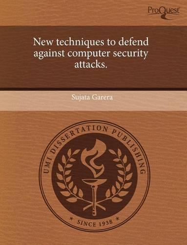 New Techniques to Defend Against Computer Security Attacks