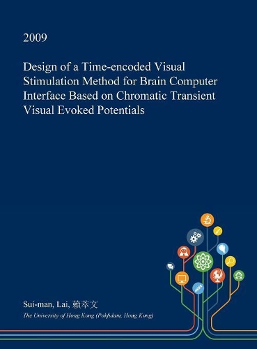 Design of a Time-Encoded Visual Stimulation Method for Brain Computer Interface Based on Chromatic Transient Visual Evoked Potentials