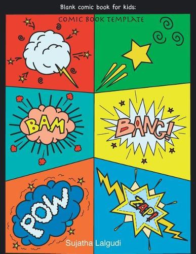 Blank Comic Book for Kids: Comic Book Template: Create Your Own Comics, Comic Book Journal Notebook: Over 100 Pages Large Big 8.5 x 11 Cartoon / Comic Book With Loads of Templ(1 Blank Comic Books for Kids: Comic Panels)