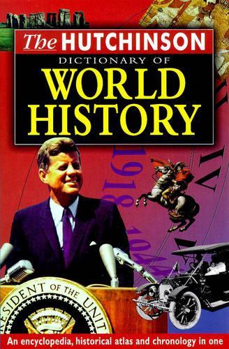 The Hutchinson Dictionary of World History: (Helicon history)