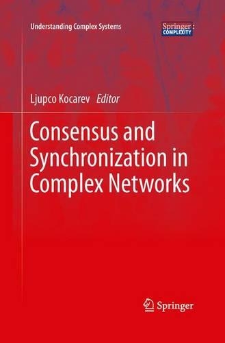 Consensus and Synchronization in Complex Networks: (Understanding Complex Systems)