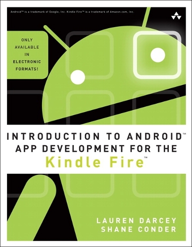 Introduction to Android App Development for the Kindle Fire: (Learning)