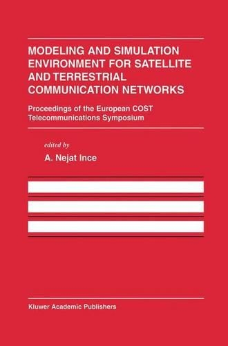 Modeling and Simulation Environment for Satellite and Terrestrial Communications Networks: Proceedings of the European COST Telecommunications Symposium(645 The Springer International Series in Engineering and Computer Science)