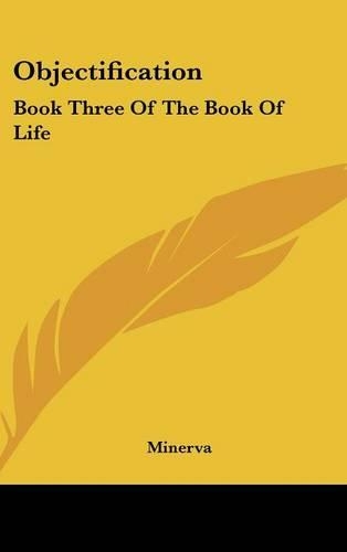 Objectification: Book Three of the Book of Life