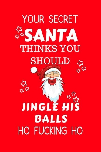 Your Secret Santa Thinks You Should Jingle His Balls Ho Fucking Ho