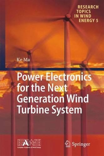 Power Electronics for the Next Generation Wind Turbine System: (5 Research Topics in Wind Energy)