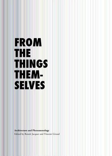 From the Things Themselves: Architecture and Phenomenology