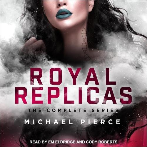 Royal Replicas: The Complete Series(1 Royal Replicas Series Lib/E)