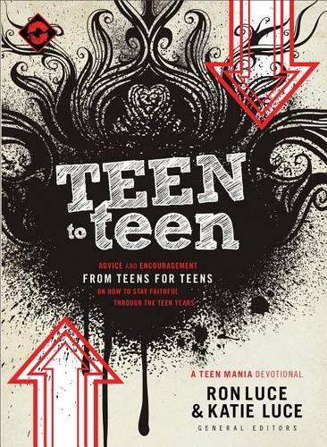 Teen to Teen: Advice and Encouragement from Teens for Teens on How to Stay Faithful Through the Teen Years(Teen Mania)