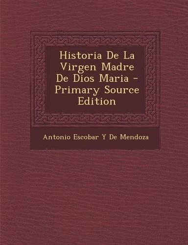 Historia de La Virgen Madre de Dios Maria
