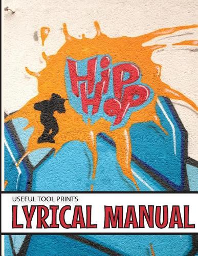 Useful Tool Prints Lyrical Manual: Blank Rap Journal Rap Notebook Lined Paper 50 Pages 8.5"x11" Glossy Cover Finish