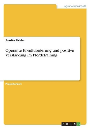 Operante Konditionierung und positive Verstärkung im Pferdetraining