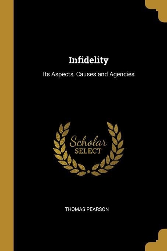 Infidelity: Its Aspects, Causes and Agencies