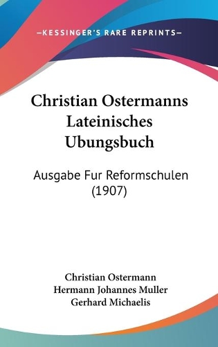 Christian Ostermanns Lateinisches Ubungsbuch