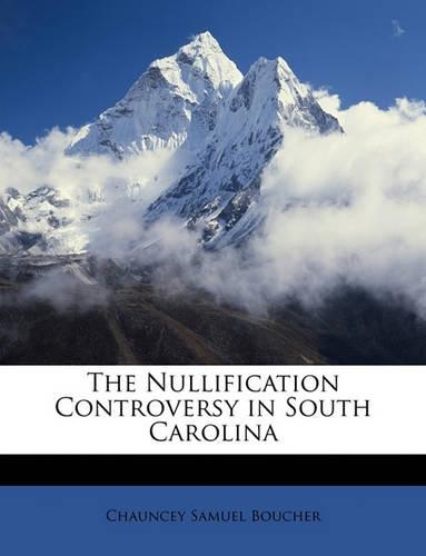 The Nullification Controversy in South Carolina