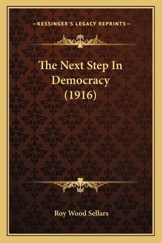 The Next Step In Democracy (1916)