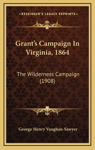 Grant's Campaign In Virginia, 1864