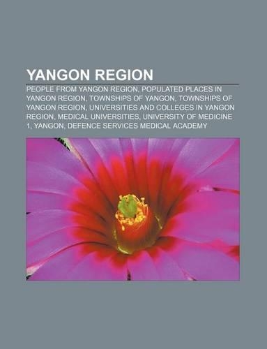 Yangon Region: People from Yangon Region, Populated Places in Yangon Region, Townships of Yangon, Townships of Yangon Region