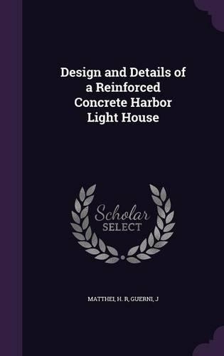 Design and Details of a Reinforced Concrete Harbor Light House