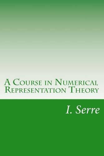 A Course in Numerical Representation Theory