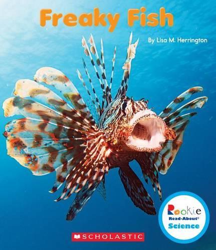 Freaky Fish (Rookie Read-About Science: Strange Animals): (Rookie Read-About Science)