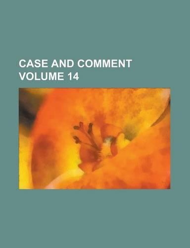 Case and Comment Volume 14