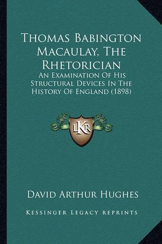 Thomas Babington Macaulay, The Rhetorician