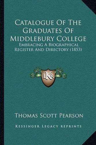 Catalogue Of The Graduates Of Middlebury College