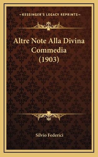 Altre Note Alla Divina Commedia (1903)