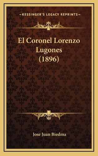 El Coronel Lorenzo Lugones (1896)