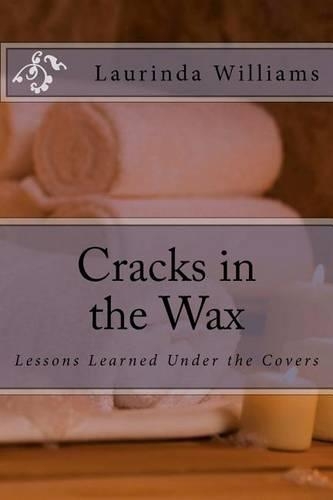 Cracks in the Wax: Lessons learned under the covers