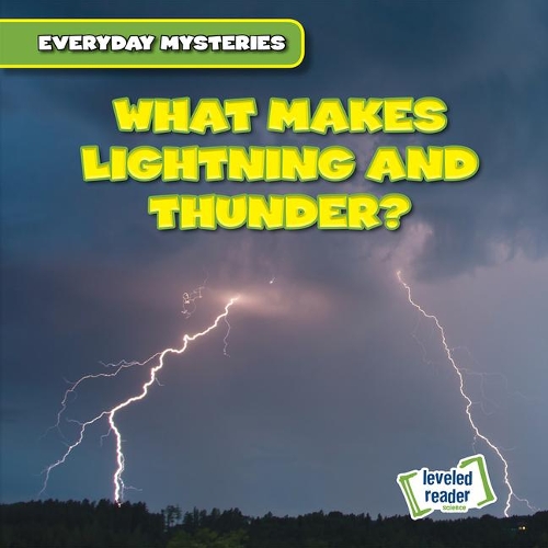 What Makes Lightning and Thunder?: (Everyday Mysteries)
