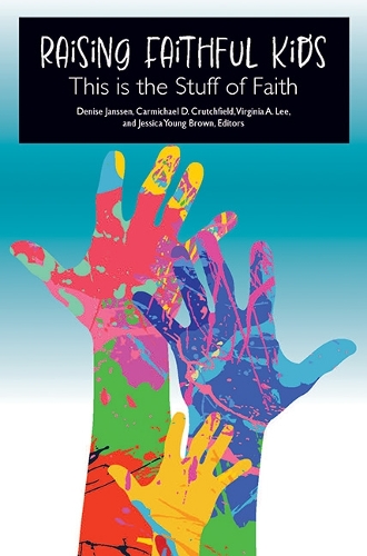 Raising Faithful Kids: This Is the Stuff of Faith