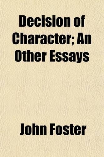 Decision of Character; An Other Essays