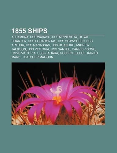 1855 Ships: Alhambra, USS Wabash, USS Minnesota, Royal Charter, USS Pocahontas, USS Shawsheen, USS Arthur, CSS Manassas, USS Roanoke