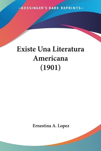 Existe Una Literatura Americana (1901)