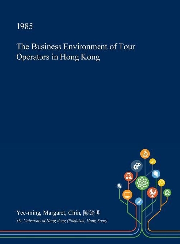 The Business Environment of Tour Operators in Hong Kong