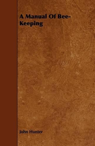 A Manual Of Bee-Keeping