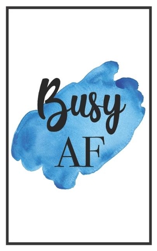 Busy AF: 5x8 Funny Lined Journal - Sarcastic Notebook Perfect for Coworker or Friend (Funny Office Notebooks)(5 Sarcastic Office Journals + Notebooks)