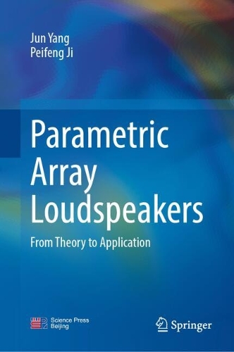 Parametric Array Loudspeakers: From Theory to Application