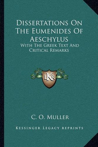 Dissertations On The Eumenides Of Aeschylus