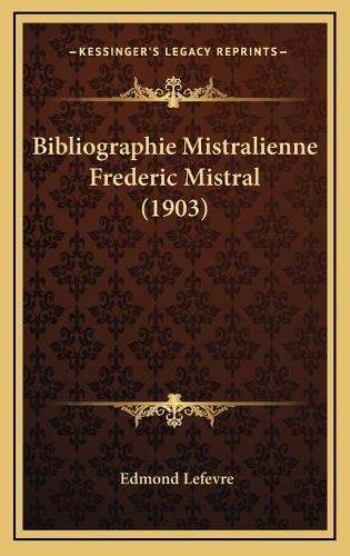 Bibliographie Mistralienne Frederic Mistral (1903)