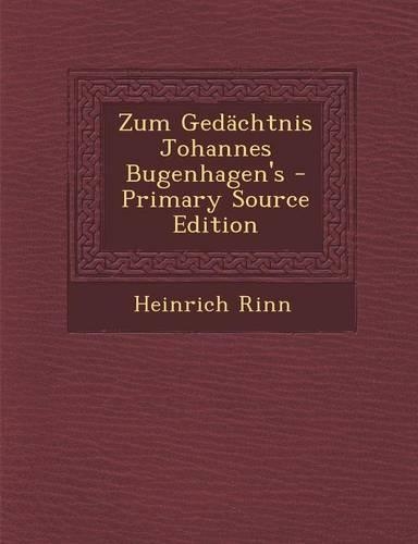 Zum Gedachtnis Johannes Bugenhagen's - Primary Source Edition