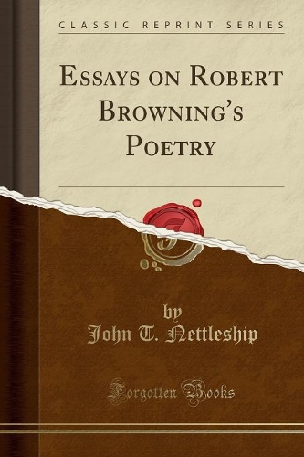 Essays on Robert Browning's Poetry (Classic Reprint)