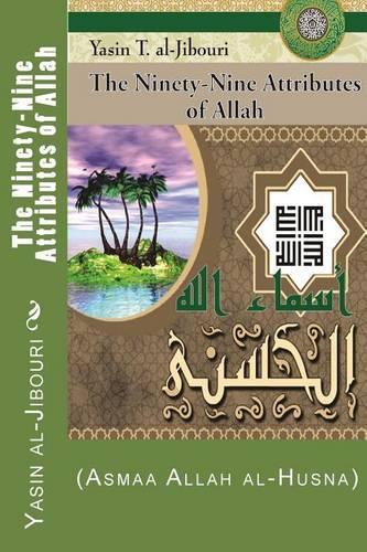 The Ninety-Nine Attributes of Allah: (Asmaa Allah Al-Husna)