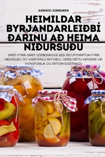 Heimildar Byrjandarleiðbíðarinu Að Heima Niðursuðu