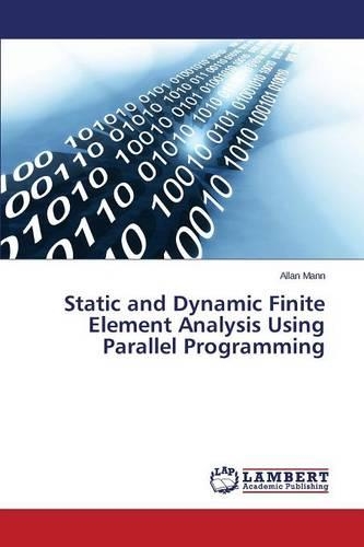 Static and Dynamic Finite Element Analysis Using Parallel Programming