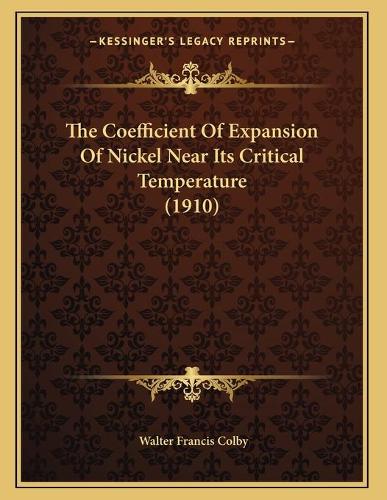 The Coefficient Of Expansion Of Nickel Near Its Critical Temperature (1910)