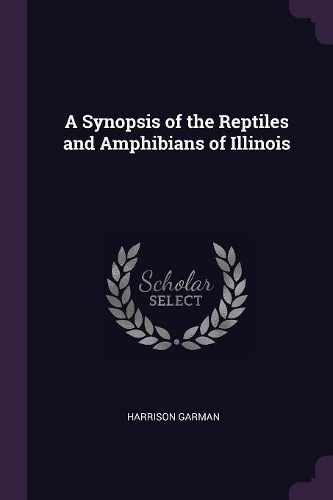 A Synopsis of the Reptiles and Amphibians of Illinois