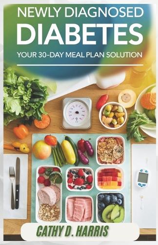 Newly Diagnosed Diabetes: Your 30-Day Meal Plan Solution